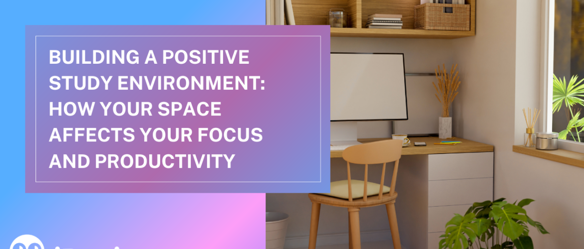 building a positive study environment