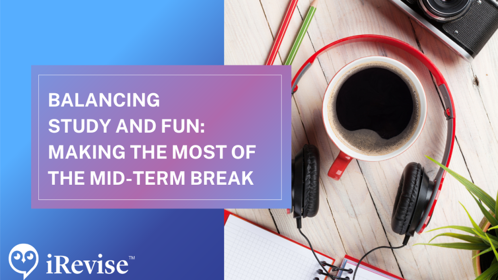 making the most of the mid term break