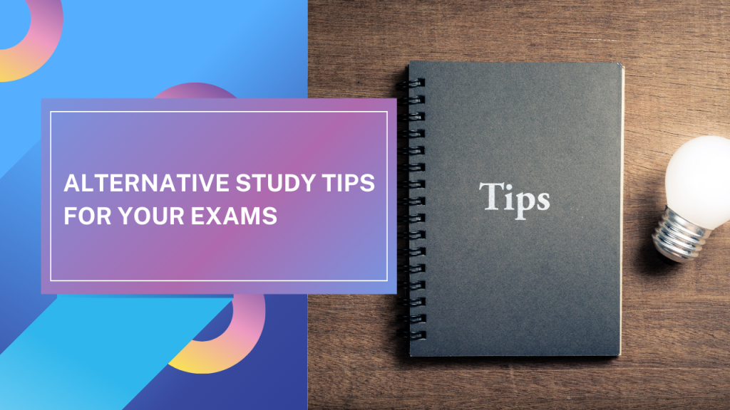 alternative study tips for your exams