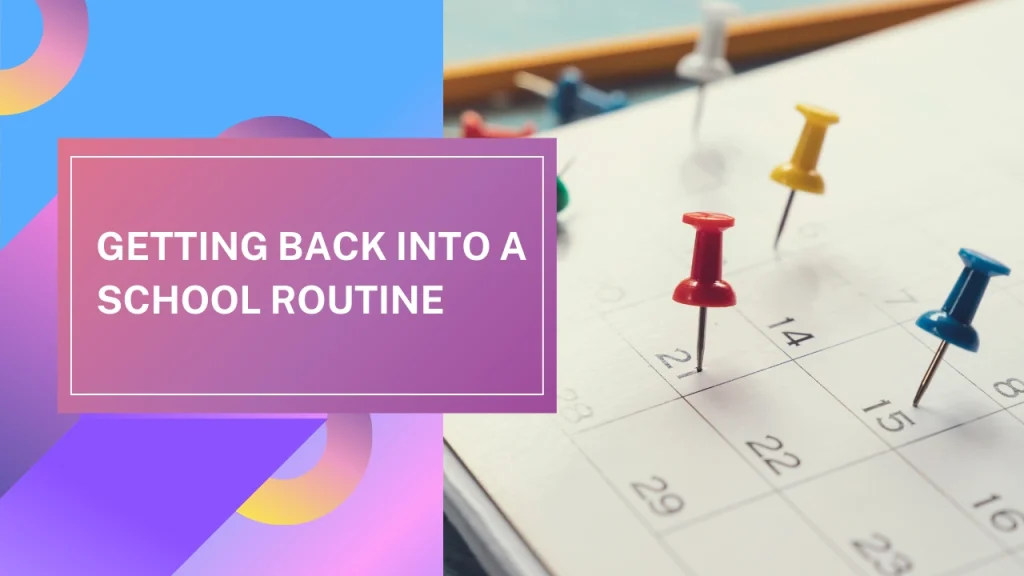 Getting Back Into A School Routine